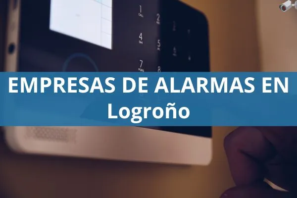 Empresas de alarmas Logroño empresas de alarmas en logrono
