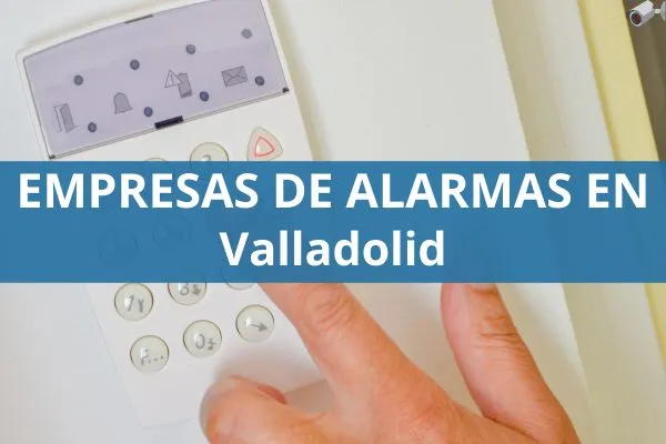 Empresas de alarmas Valladolid empresas de alarmas en valladolid